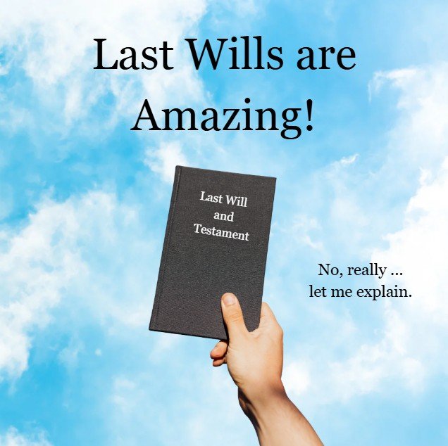 Last Wills are Amazing
