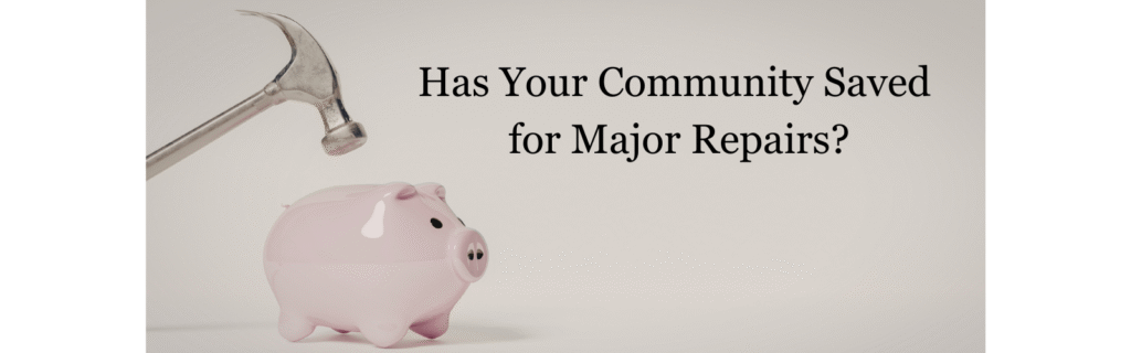 Has Your Community Saved for Major Repairs